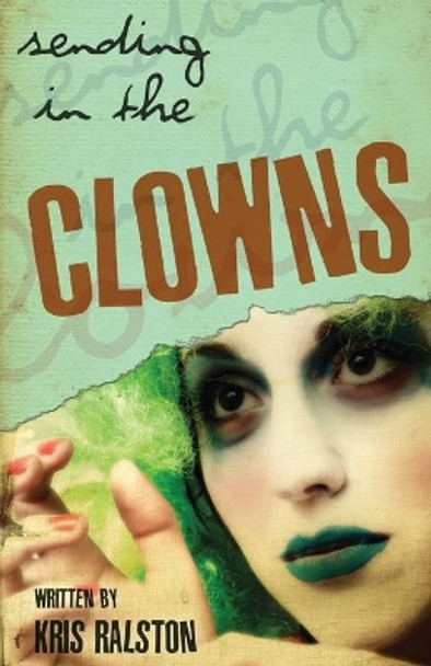 Sending in the Clowns by Kris Ralston 9781947825178