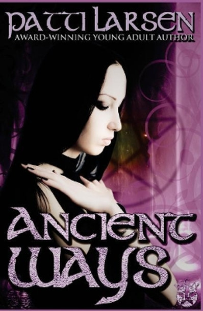 Ancient Ways by Patti Larsen 9781988700236