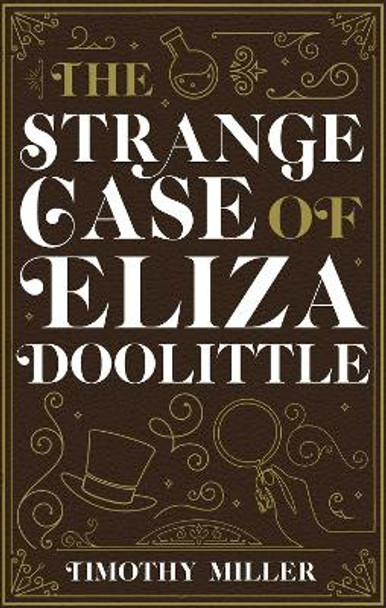 The Strange Case Of Eliza Doolittle by Timothy Miller