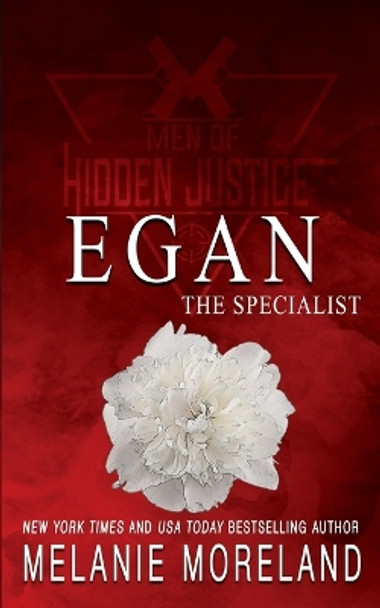 The Specialist - Egan: A protector romance by Melanie Moreland 9781990803420