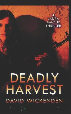 Deadly Harvest by David Wickenden 9781999279127