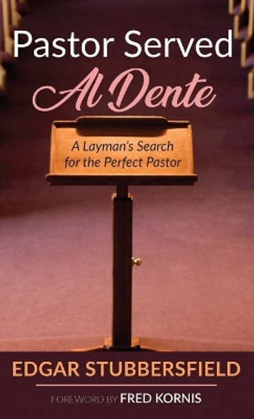 Pastor Served Al Dente by Edgar Stubbersfield 9781666799552