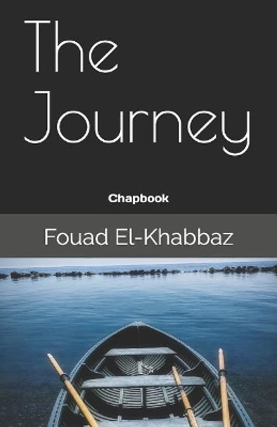 The Journey - Chapbook by Fouad El-Khabbaz 9781999441623