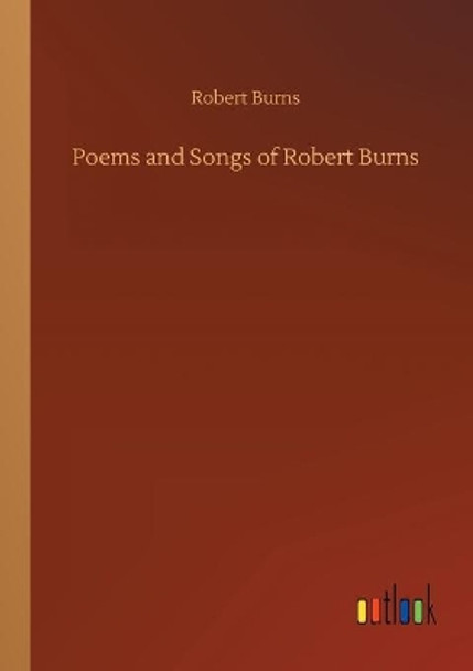 Poems and Songs of Robert Burns by Robert Burns 9783734083006