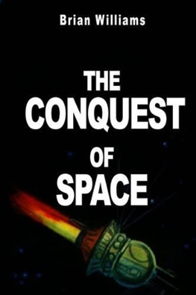 The Conquest of Space: Rockets and Space Travel by Brian Williams 9782917260203