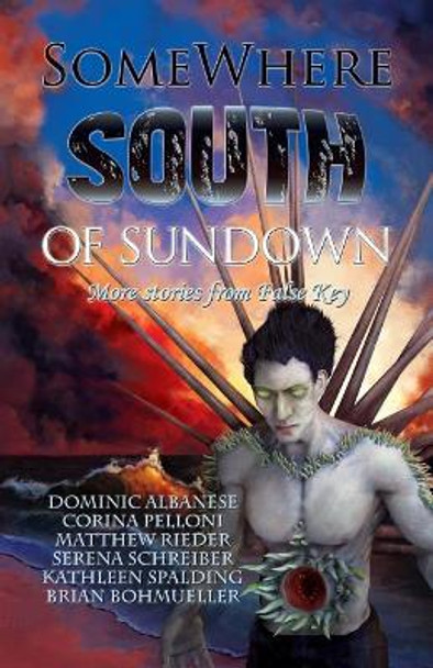 Somewhere South of Sundown: More Stories from False Key by Corina Pelloni 9781978106680