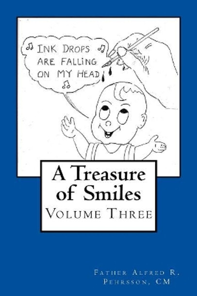 A Treasure of Smiles: Volume Three by CM Father Alfred R Pehrsson 9781978144989