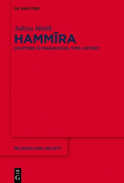 Hammīra: Chapters in Imagination, Time, History by Aditya Malik 9783111356020