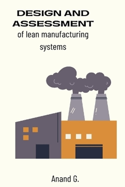 Design and assessment of lean manufacturing systems by Anand G 9783273351178