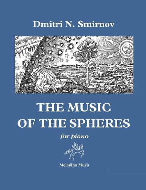 The Music of the Spheres: For Piano by Dmitri N Smirnov 9781796950854