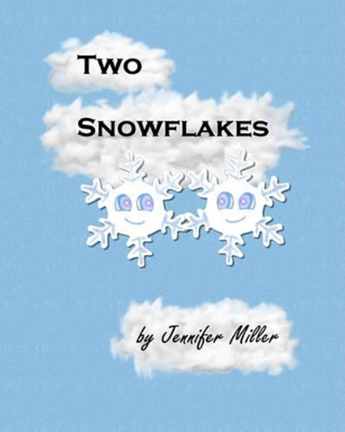 Two Snowflakes by Jennifer Miller 9781452833316