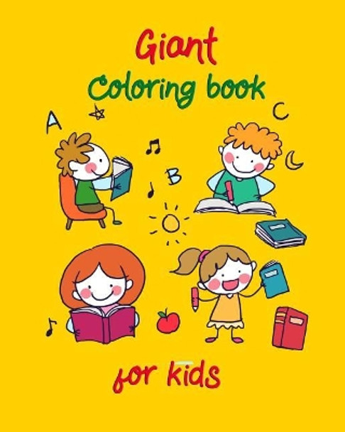 Giant Coloring Book for Kids: Big Coloring Book for Kids to Have Activity Suitable for Kids or Toddlers or Anyone Who Loves Jumbo Images by Arika Williams 9781798096543