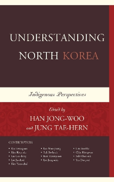 Understanding North Korea: Indigenous Perspectives by Han Jong-Woo 9780739179208