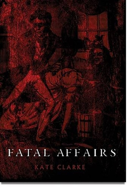 Fatal Affairs by Kate Clarke 9781911273530