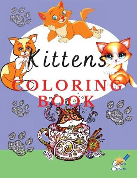Kittens Coloring Book: Adorable coloring pages with kittens for kids by Colleen Solaris 9781804003084