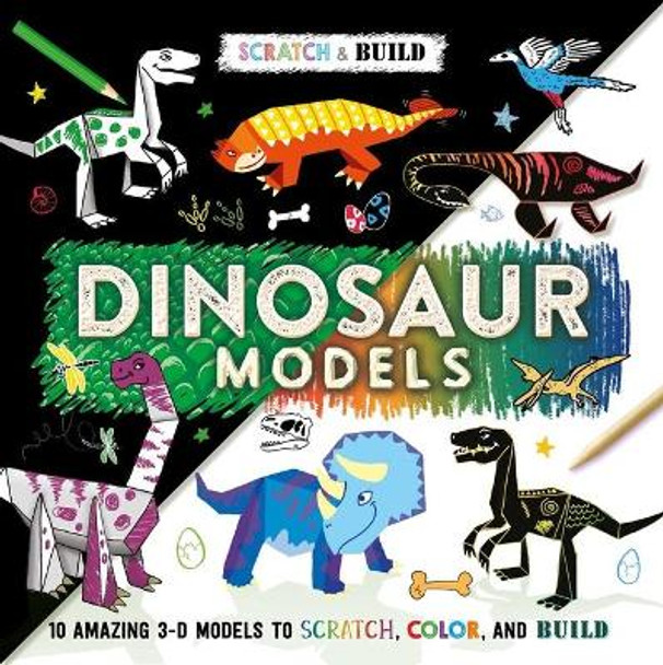Scratch & Build: Dinosaur Models: Scratch Art Activity Book by Igloobooks 9781839036651