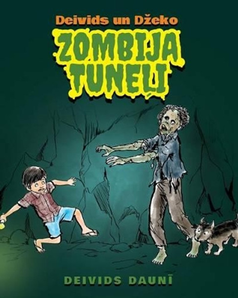 Deivids un Dzeko: Zombija tuneii (Latvian Edition) by David Downie 9781922159557