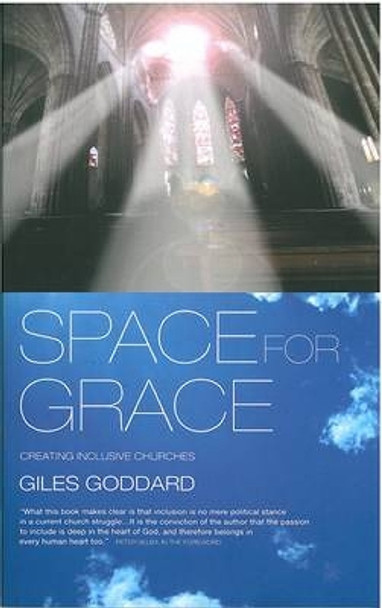 Space for Grace: Creating Inclusive Churches by Giles Goddard 9781853119163