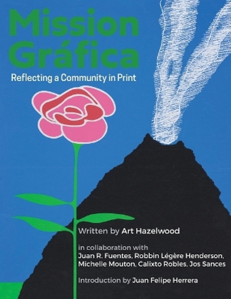 Mission Gráfica: Reflecting a Community in Print by Art Hazelwood 9781881896371