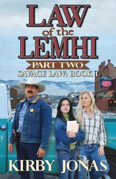 Law of the Lemhi, Part Two by Kirby F Jonas 9781891423277