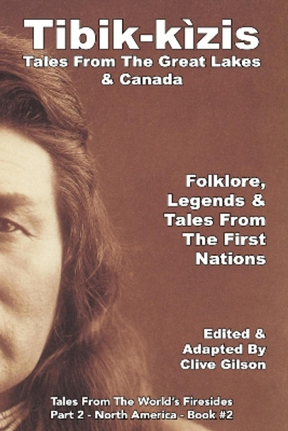 Tibik-kizis - Tales from the Great Lakes & Canada by Clive Gilson 9781913500245