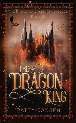 The Dragon King by Patty Jansen 9781925841909