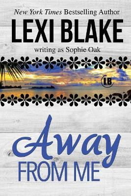 Away from Me by Lexi Blake 9781937608774