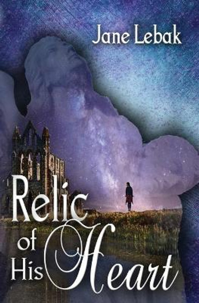 Relic of His Heart by Jane Lebak 9781942133261