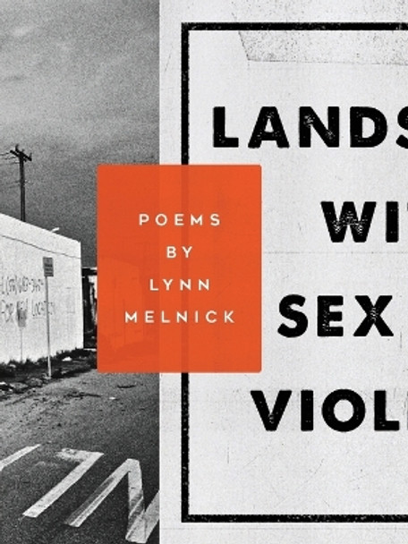 Landscape with Sex and Violence by Lynn Melnick 9781936919550