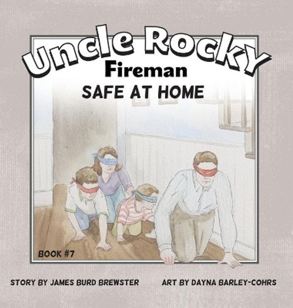 Uncle Rocky, Fireman Book #7 Safe at Home by James Burd Brewster 9781941927168