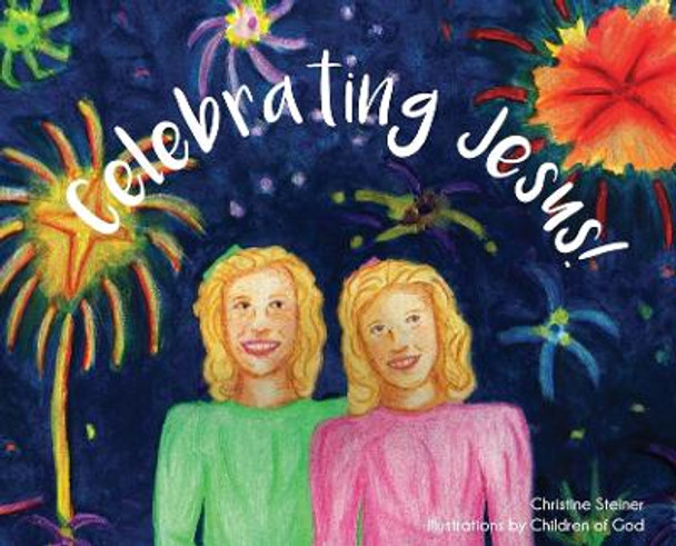Celebrating Jesus! by Christine Steiner 9781942923428