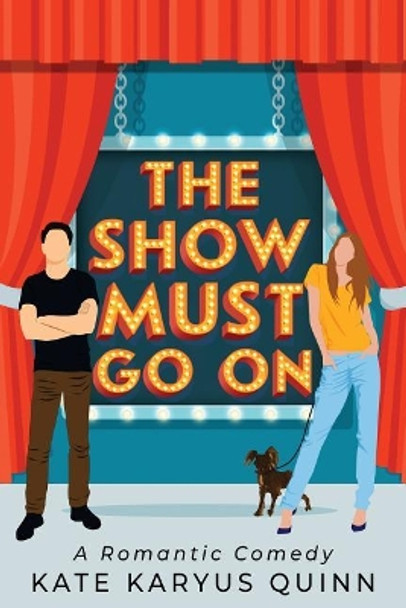 The Show Must Go on by Kate Karyus Quinn 9781733666701