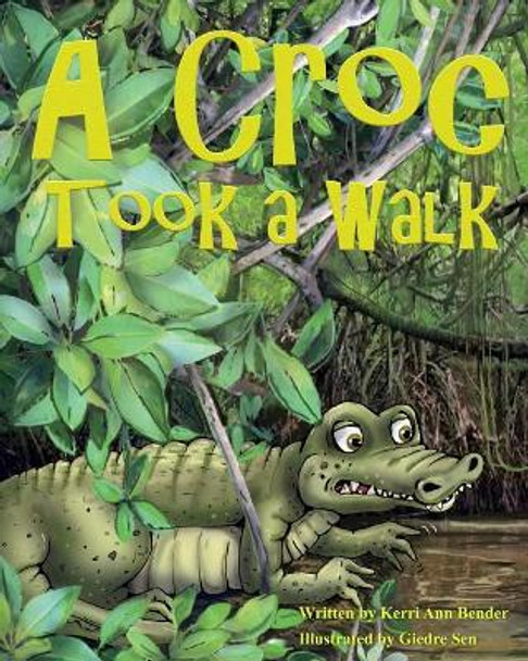 A Croc Took A Walk by Giedre Sen 9781733828604