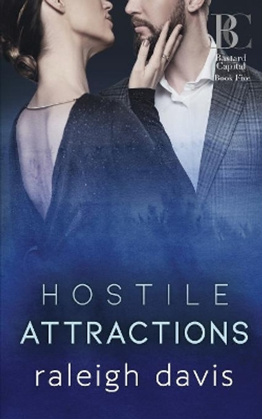 Hostile Attractions: A billionaire enemies-to-lovers romance by Raleigh Davis 9781733832427