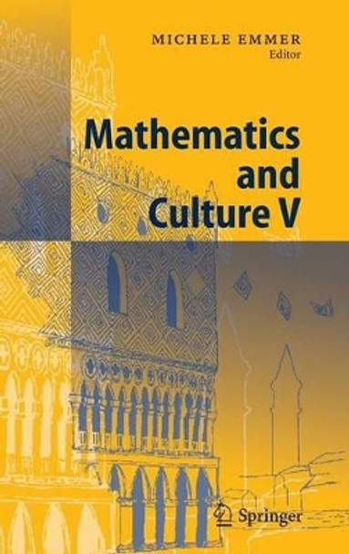Mathematics and Culture: v. 5 by Michele Emmer 9783540342779