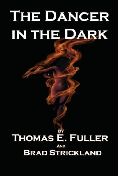 The Dancer in the Dark by Thomas E Fuller 9781732457003