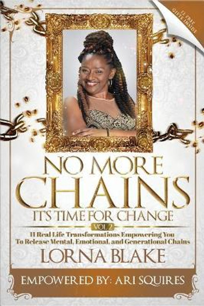 No More Chains Vol 2: It's Time for Change by Blake Lorna 9781732570733