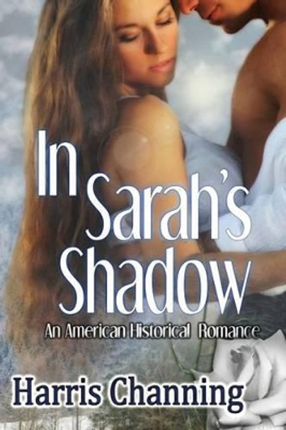 In Sarah's Shadow by Harris Channing 9781492760726