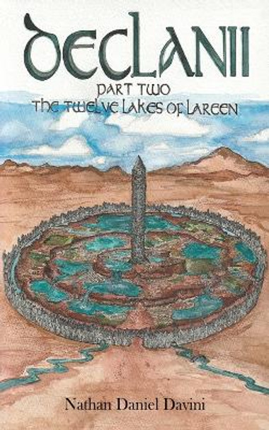 Declanii: Part Two: The Twelve Lakes of Lareen by Nathan Daniel Davini 9781736181010