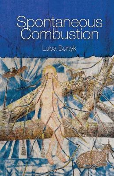 Spontaneous Combustion by Luba Burtyk 9781736528501