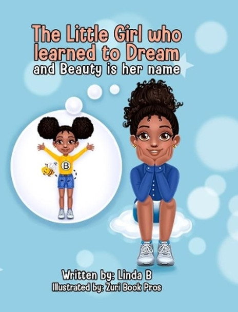 The Little Girl who learned to Dream and Beauty is her name by Linda Brown 9781736695517