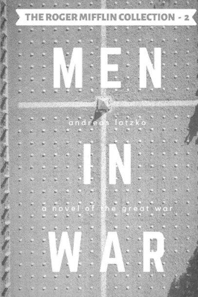 Men in War by Andreas Latzko 9781737349938