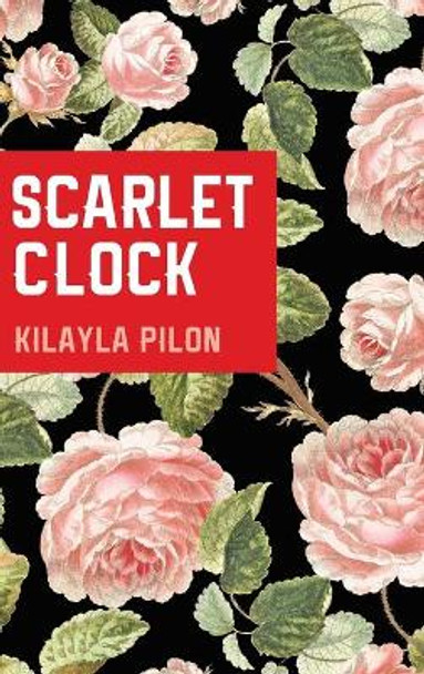 Scarlet Clock by Kilayla Pilon 9781666797862