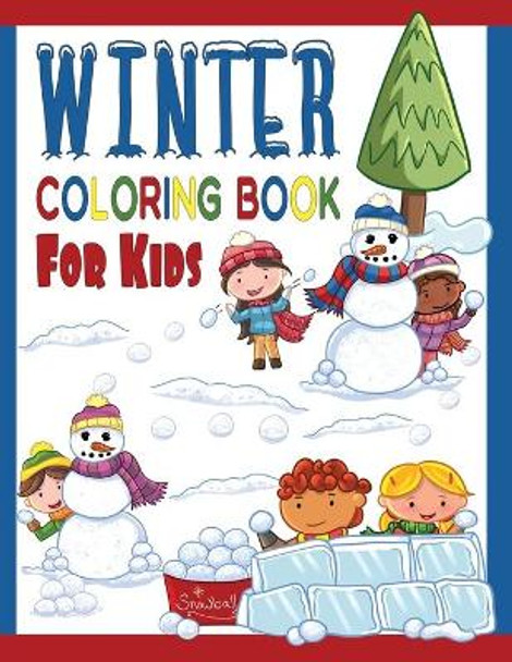 Winter Coloring Book For Kids: Great Coloring Pages For Toddlers, Preschool & Kindergarten Age Kids: Cool Sledding Snowman, Ice Skating Teddy Bears, Cool Penguins & More! by Brain Fun Publishing 9781709790591