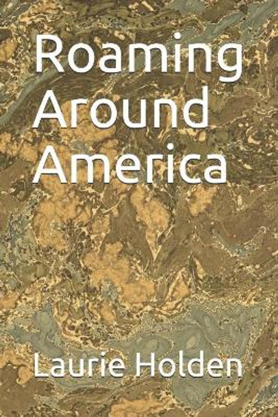 Roaming Around America by Laurie Holden 9781658182874