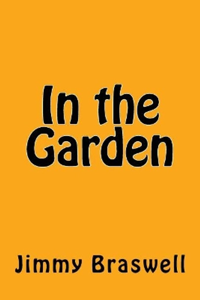 In the Garden by Jimmy Braswell 9781719087667