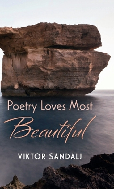 Poetry Loves Most Beautiful by Viktor Sandalj 9781666772647