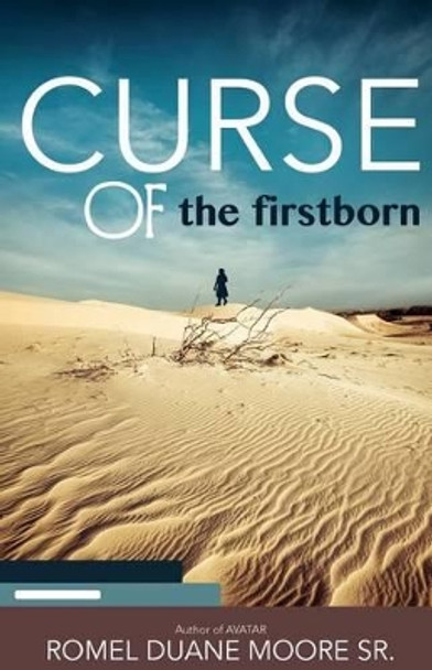 Curse of the Firstborn by Romel Duane Moore Sr 9781539161882