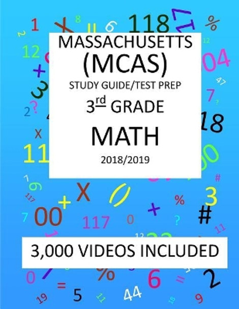 3rd Grade MASSACHUSETTS MCAS, 2019 MATH, Test Prep: 3rd Grade MASSACHUSETTS MCAS 2019 MATH Test Prep/Study Guide by Mark Shannon 9781727059472