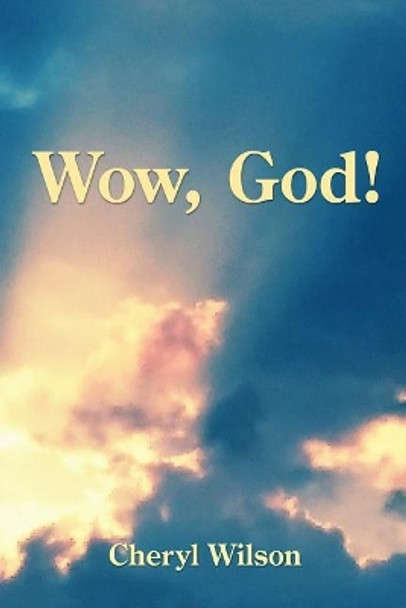 Wow, God! by Cheryl Wilson 9781729526811